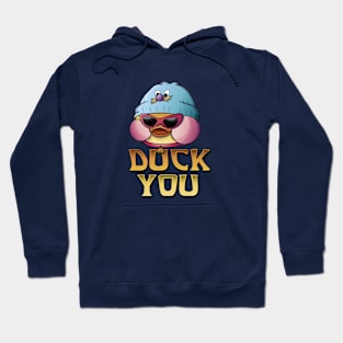 Duck You Hoodie